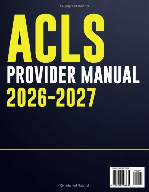 ACLS Provider Manual 2026–2027: Advanced Cardiovascular Life Support Guide with Study Plans, 7 Full-length Exam and Detailed Answer to Master ... Dynamics, and Renewal Prep with confidence by Robert Kevin