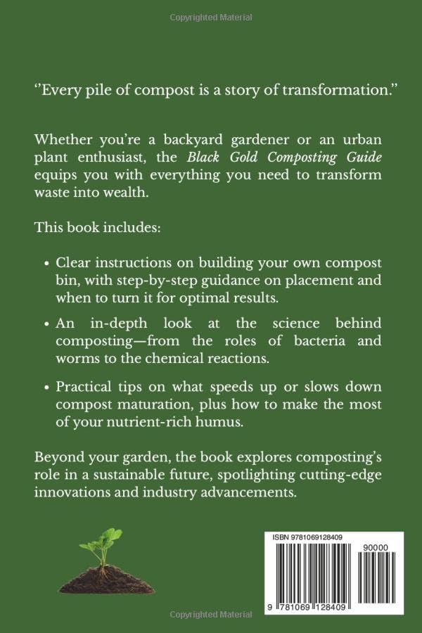 Black Gold Composting Guide: Gardener’s science behind making your own sustainable fertilizer by Andrew Schmitz