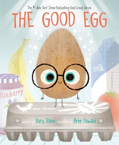 The Good Egg: A Story About Perfectionism, Pressure, and Self-Acceptance (The Food Group) by Jory John