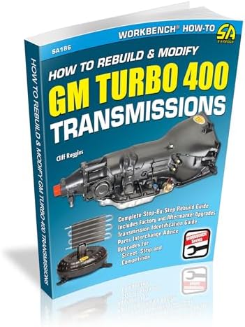 HT Rebuild & Mod GM Turbo 400 Trans (Workbench How to Series) by Cliff Ruggles