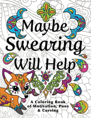 Maybe Swearing Will Help: Adult Coloring Book by Nyx Spectrum