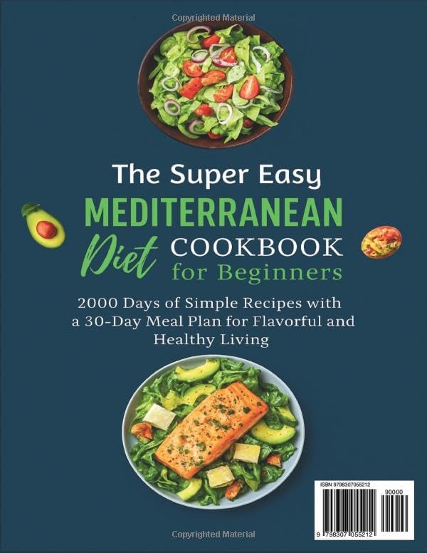 The Super Easy Mediterranean Diet Cookbook for Beginners: 2000 Days of Simple Recipes with a 30-Day Meal Plan for Flavorful and Healthy Living by Ali Bouchareb
