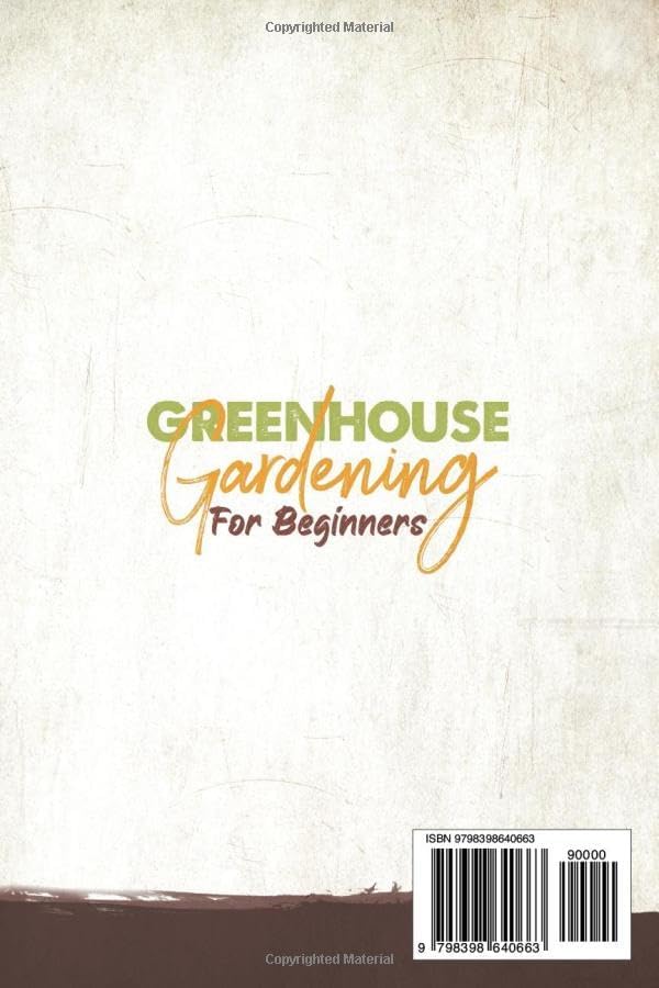 Greenhouse Gardening for Beginners: Build Your Own Greenhouse and Grow Amazing Organic Vegetables, Fruits, Herbs, And Flowers All-Year-Round. | BONUS: Plans & Ideas for Extending the Growing Season by Michael York