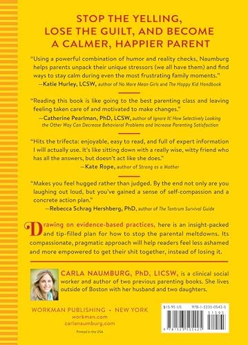 How to Stop Losing Your Sh*t with Your Kids: A Practical Guide to Becoming a Calmer, Happier Parent by Carla Naumburg