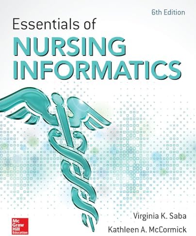Essentials of Nursing Informatics, 6th Edition by Virginia K. Saba