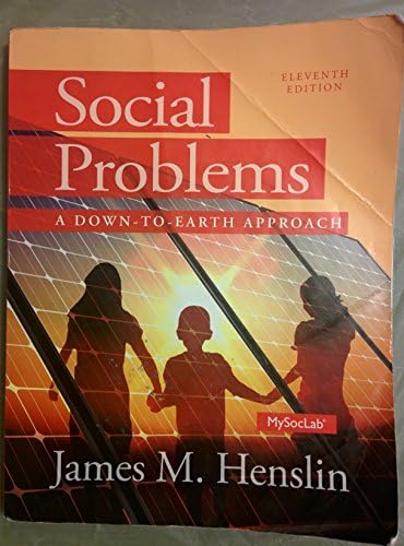 Social Problems: A Down to Earth Approach (11th Edition) by James M. Henslin