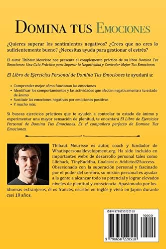 Domina Tus Emociones: Una guía práctica para superar la negatividad y controlar mejor tus emociones (Libro de Ejercicios) (Spanish Edition) by Thibaut Meurisse