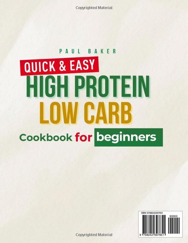 High Protein Low Carb Cookbook for Beginners: Quick, healthy recipes to burn belly fat, crush cravings & boost energy — plus a realistic 30-day meal plan for busy parents by Paul Baker