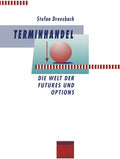 Terminhandel: Entstehung, Entwicklung und Praxis (German Edition) by Stefan Dreesbach