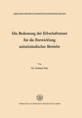 Die Bedeutung der Erbschaftsteuer für die Entwicklung mittelständischer Betriebe (Abhandlungen zur Mittelstandsforschung, 19) (German Edition) by Gerhard Seitz