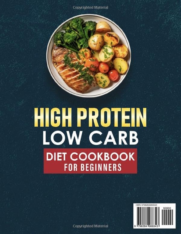 High Protein Low Carb Diet Cookbook for Beginners: 365 Days of Delicious & Affordable Recipes to Build Strength, Weight Management and Stay Energized, Incl. 4-Week Meal Plan and Shopping List by Jessica Williams