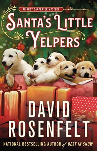 Santa's Little Yelpers: An Andy Carpenter Mystery (An Andy Carpenter Novel, 26) by David Rosenfelt