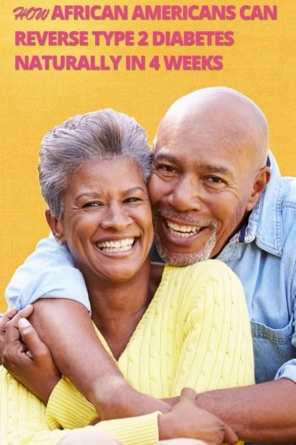 How African Americans Can Reverse Type 2 Diabetes Naturally in 4 Weeks by Imani Washington