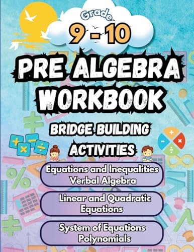 Summer Math Pre Algebra Workbook Grade 9-10 Bridge Building Activities: 9th to 10th Grade Summer Pre Algebra Essential Skills Practice Worksheets by Summer Bridge Building