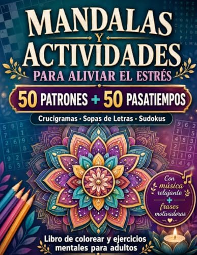 Mandalas y Actividades para Aliviar el Estrés: 50 Patrones + 50 Pasatiempos (Crucigramas, Sopas de Letras y Sudokus) para Aliviar la Ansiedad y ... (Colorea, juega y escapa) (Spanish Edition) by BigLittleGoods editorial