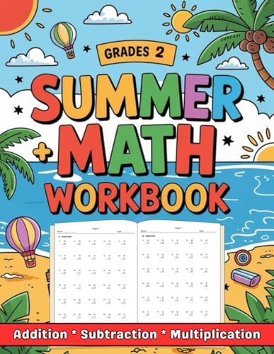 Summer Math Workbook For Grade 2 Addition, Subtraction And Multiplication: 2nd Grade Summer Math Books For Kids More than 2100 Exercises With Answers by Dina Learning School