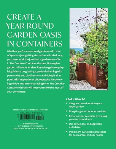 The Creative Container Garden: Grow a Vibrant, Year-Round Mix of Flowers, Food, Herbs, and More by Anders Røyneberg
