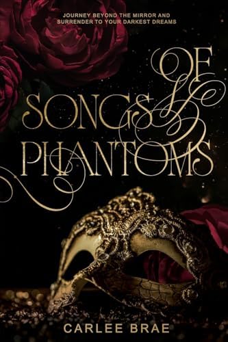 Of Songs and Phantoms: A Dark Romantasy Retelling by Carlee Brae