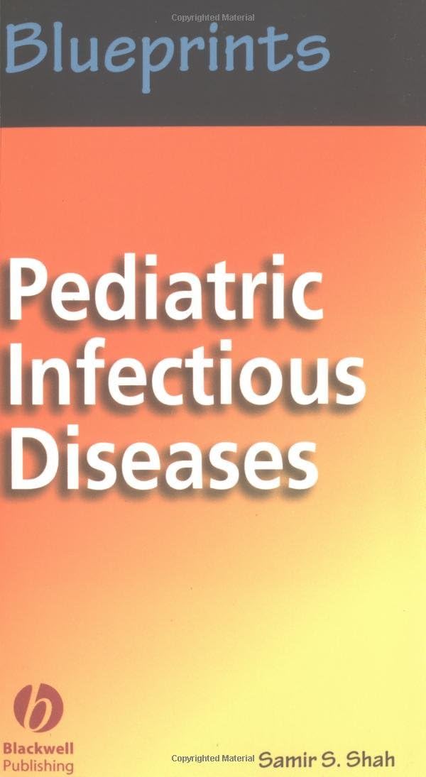 Blueprints Pediatric Infectious Diseases by M.D. Shah, Samir S.