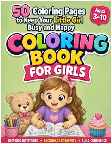 Coloring Book for Girls from 3 to 10: Take your 30-min Break - Keep your Girl Busy and Happy by Riana M. Brooks