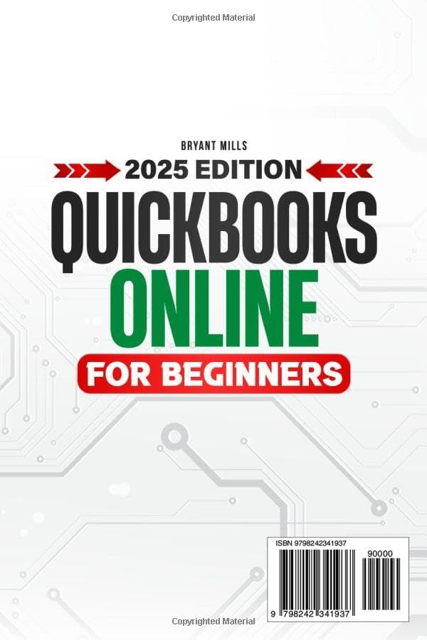 QUICKBOOKS ONLINE FOR BEGINNERS: Master Quickbooks Online Effortlessly With Clear Illustrations Actionable Examples And Time Saving Strategies Designed For Busy Small Business Owners by Bryant Mills