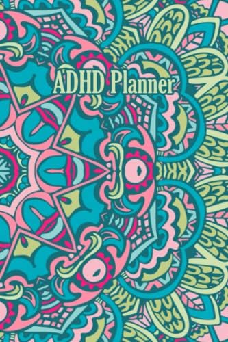ADHD Planner: Accomplish your goals without your brain sabotaging it all 6 X 9 Inches 120 Pages by armanad dd