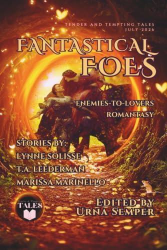 Fantastical Foes: Tender & Tempting Tales Magazine by Jenna Harte