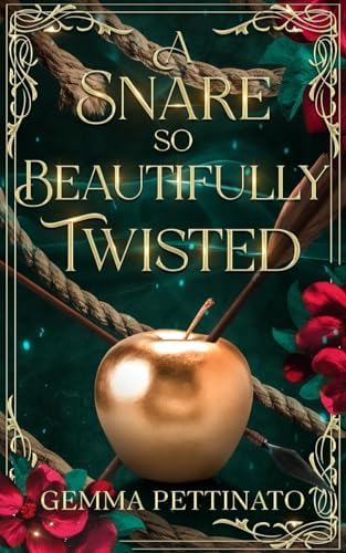 A Snare So Beautifully Twisted: A Spicy Dark Fantasy Enemies-to-Lovers Romance by Gemma Pettinato