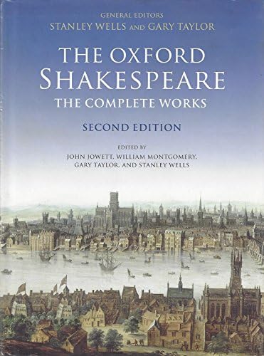 The Oxford Shakespeare: The Complete Works, 2nd Edition by William Shakespeare