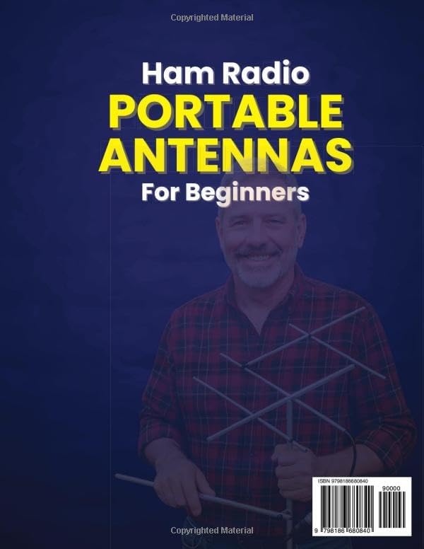 Ham Radio Portable Antennas for Beginners: Step-by-Step Setups for POTA, SOTA, and Portable Ops — Choose the Right Antenna, Deploy Fast, Tune SWR with Confidence by Walt McKinney