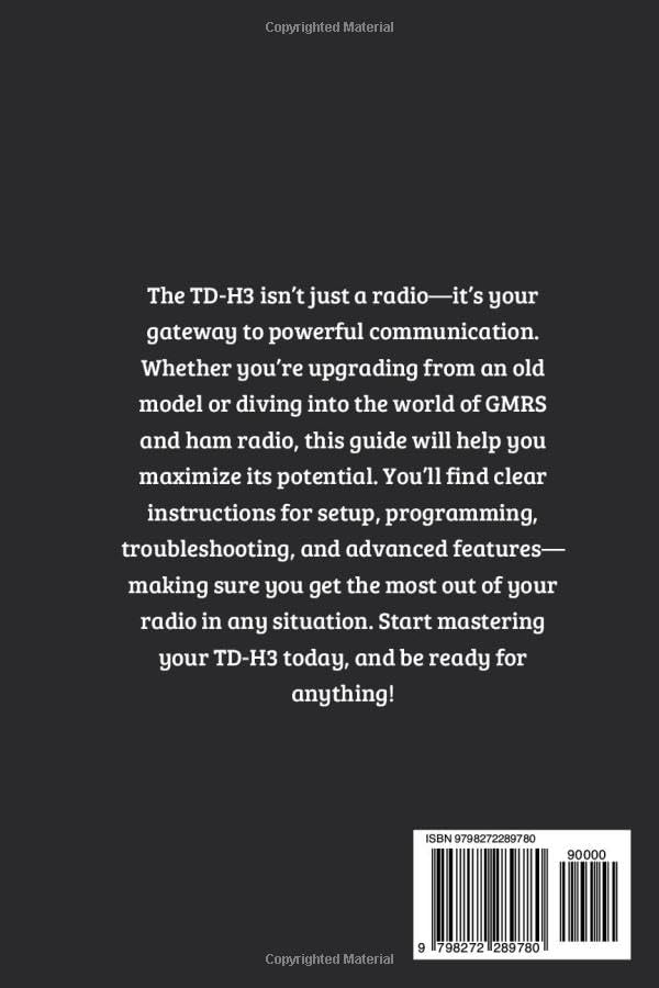 TD-H3 FIELD GUIDE - A No-Fluff Handbook for Setup, Programming, and Real-World Use: Fix common issues, boost performance, and get the most from your Ham or GMRS radio by Raul J. Dandrea