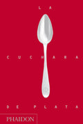 La Cuchara de Plata (Silver Spoon, New Edition) (Spanish Edition) by The Silver Spoon Kitchen