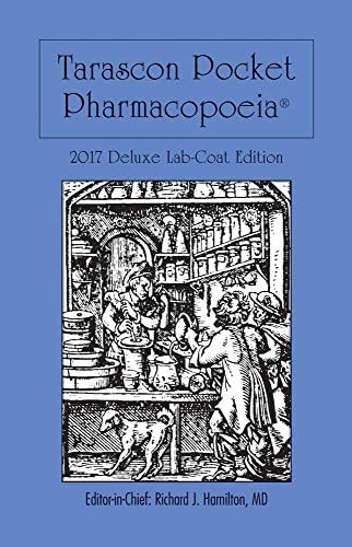 Tarascon Pocket Pharmacopoeia 2017 Deluxe Lab-Coat Edition: . by MD FAAEM FACMT FACEP Editor in Chief Richard J. Hamilton
