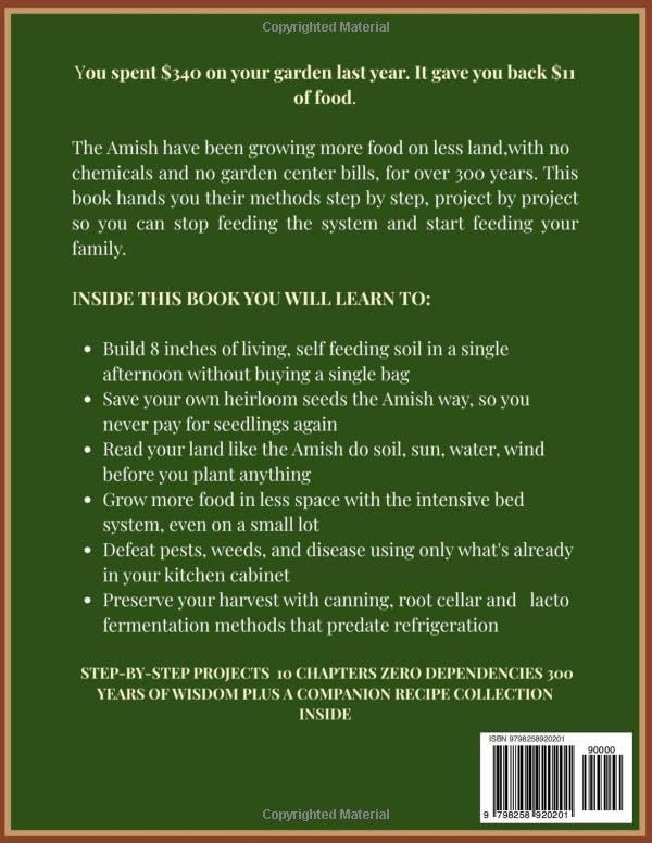 THE AMISH GARDEN HARVEST ABUNDANCE: Traditional Self-Sufficient Vegetable Gardening Techniques to Grow Your Own Food and Achieve a Bountiful Yield Without Modern Dependencies by Elias Levi Weaver