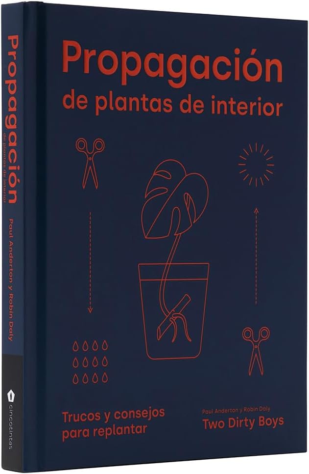 Propagación de plantas de interior: Trucos y consejos para replantar (Spanish Edition) by Robin Daly