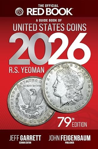 The 2026 Red Book: A Guide Book of United States Coins, 79th Edition – The Definitive Grade-by-Grade U.S. Coin Collecting & Retail Price Guide with ... Images for Collectors (Official Red Book®) by R.S. Yeoman