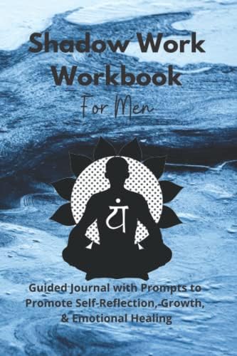 Shadow Work Workbook for Men: Guided Journal with Prompts to Promote Self Reflection, Growth, Guidance, Emotional Healing, Love Your Inner Child: ... For Beginners, Gifts for Him, Spiritual by New Venture Designs
