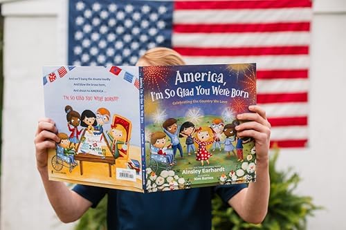 America, I'm So Glad You Were Born: Celebrating the Country We Love by Ainsley Earhardt