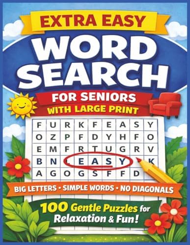 Extra Easy Word Search for Seniors with Large Print: 100 Gentle Puzzles with Simple Words, Big Letters, and No Diagonal Words for Relaxation and Easy Solving (Senior Puzzle Series) by BloomMind Press