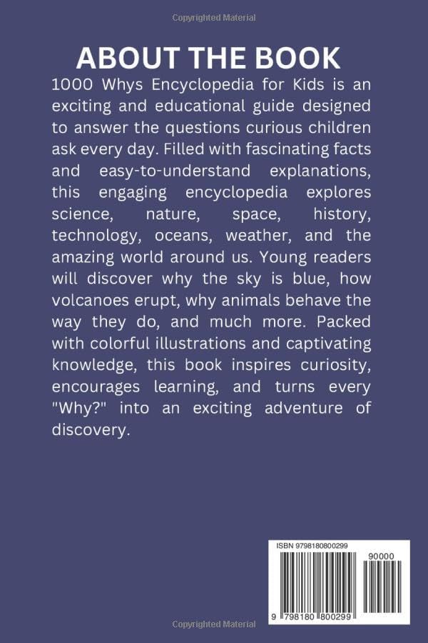 1000 Whys Encyclopedia for Kids: Amazing Answers to Curious Questions About Science, Nature, Space, History, and the World Around Us by Kelsey T. Morales