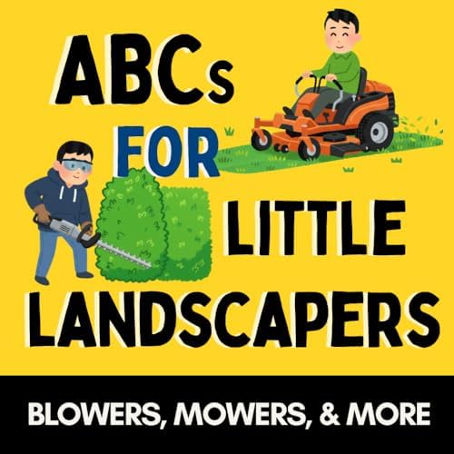 ABCs for Little Landscapers: Mowers, Blowers, and More (Alphabet Explorers) by Little Acorn Press