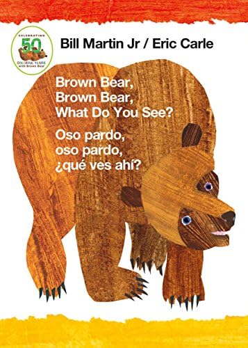 Brown Bear, Brown Bear, What Do You See? / Oso pardo, oso pardo, ¿qué ves ahí? (Bilingual board book - English / Spanish): Classic Board Book Bilingual Edition by Bill Martin Jr.