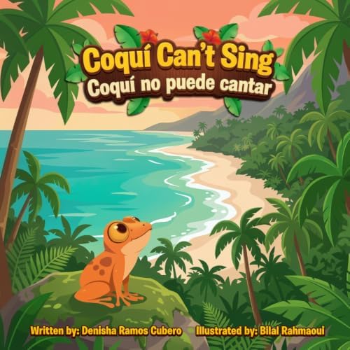Coquí Can't Sing / Coquí No Puede Cantar by Denisha Ramos Cubero