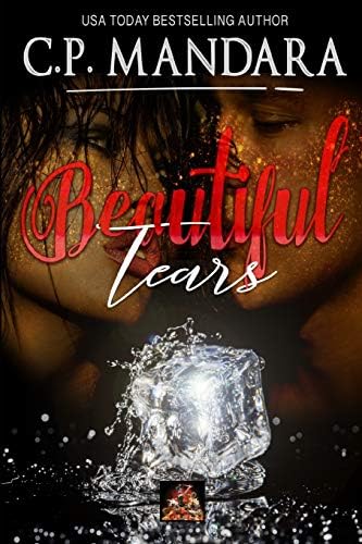 Beautiful Tears (Enemies to Lovers - Dark Romance) by C. P. Mandara