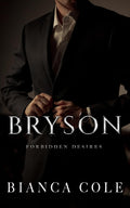 Bryson: An Enemies to Lovers Office Romance (Forbidden Desires) by Bianca Cole