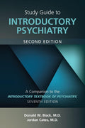 Study Guide to Introductory Psychiatry: A Companion to Textbook of Introductory Psychiatry, Seventh Edition by Donald W Black MD