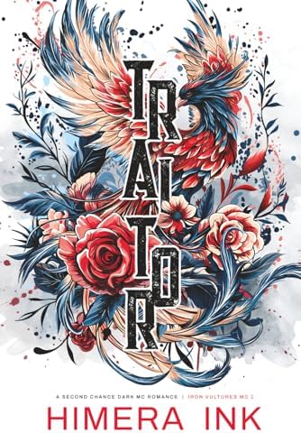 Traitor: A Second Chance Dark MC Romance (Iron Vultures MC 1) by Himera Ink