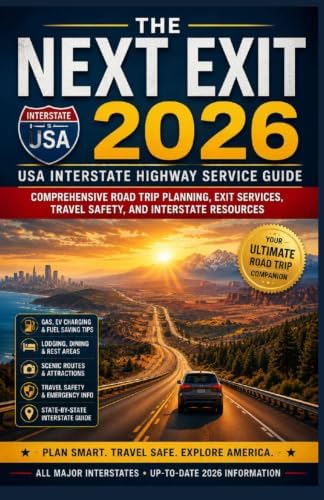 THE NEXT EXIT 2026: USA Interstate Highway Service Guide: Comprehensive Road Trip Planning, Exit Services, Travel Safety, and Interstate Resources by Tiffany Averitte
