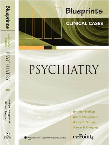 Blueprints Clinical Cases in Psychiatry by M.D. Hoblyn, Jennifer