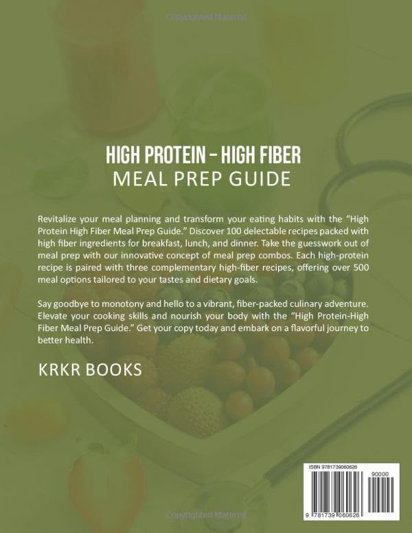 HIGH-PROTEIN HIGH-FIBER MEAL PREP GUIDE: 100 Recipes that can create over 500 Meals by KRKR Books